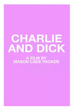 Charlie and Dick