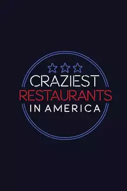 Craziest Restaurants in America