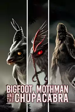 Bigfoot, Mothman and the Chupacabra