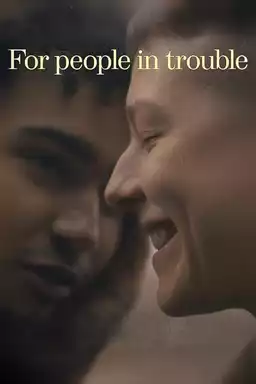 For People in Trouble