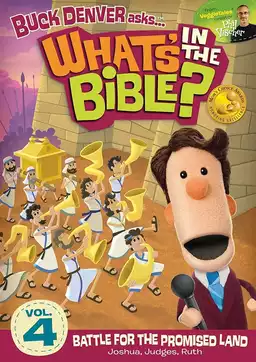 What's in the Bible? Volume 4: Battle for the Promised Land