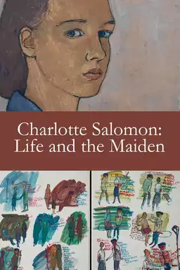 Charlotte Salomon: Life and the Maiden