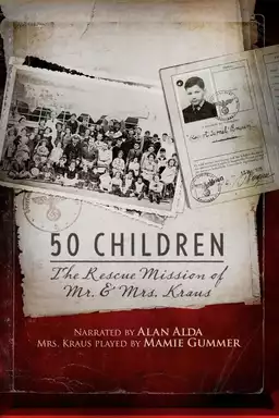 50 Children: The Rescue Mission of Mr. and Mrs. Kraus