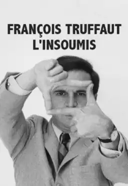 François Truffaut l'insoumis