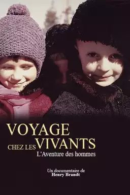 Voyage chez les vivants - L'Aventure des hommes