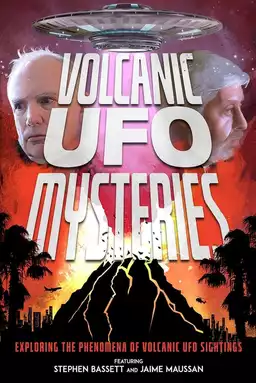 Volcanic UFO Mysteries