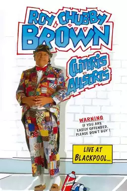 Roy Chubby Brown: Clitoris Allsorts - Live at Blackpool