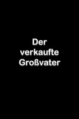 Der verkaufte Großvater