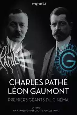 Charles Pathé et Léon Gaumont premiers géants du cinéma