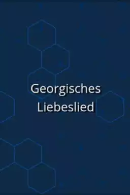 Georgisches Liebeslied