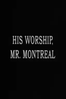 His Worship, Mr. Montréal