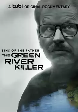 Sins of the Father: The Green River Killer