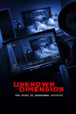 Unknown Dimension: The Story of Paranormal Activity