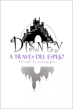 Disney: Through the Looking Glass