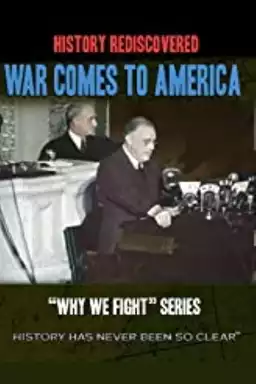 Why We Fight: War Comes to America