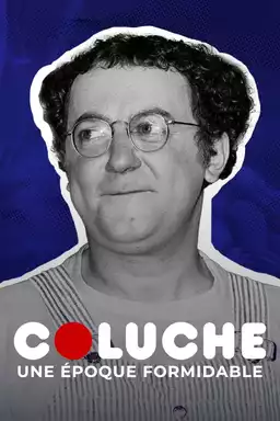 Coluche, une époque formidable