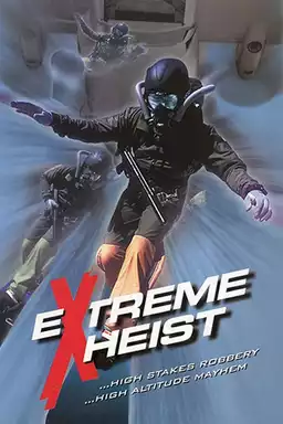 Extreme Heist