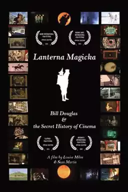 Lanterna Magicka: Bill Douglas and the Secret History of Cinema