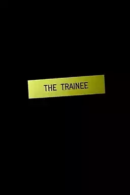 The Trainee