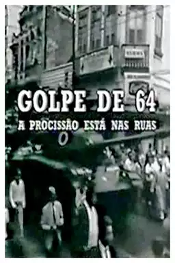 Golpe de 64: a Procissão Está nas Ruas