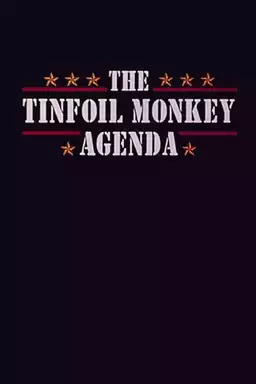 Tinfoil Monkey Agenda