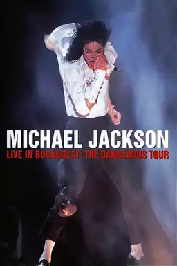 Michael Jackson: Live in Bucharest - The Dangerous Tour