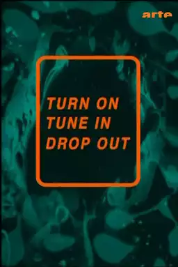 Turn On, Tune In, Drop Out