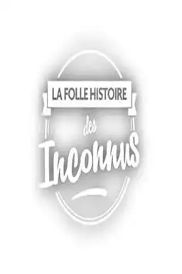 La folle histoire des Inconnus