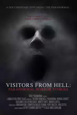 Visitors from Hell: Paranormal Horror Stories