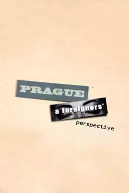 Prague, A Foreigners Perspective