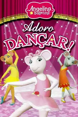 Angelina Ballerina: Love to Dance