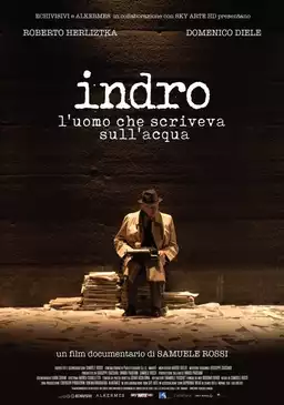 Indro - L'uomo che scriveva sull'acqua