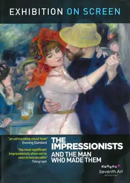 The Impressionists - And the Man Who Made Them