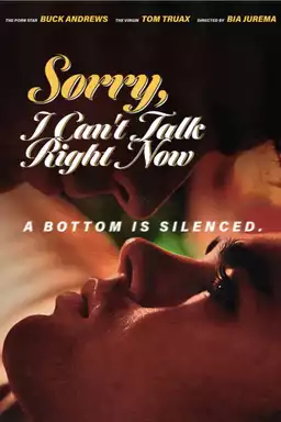Sorry, I Can't Talk Right Now