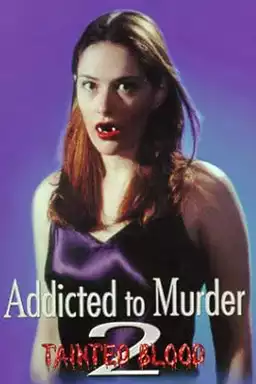 Addicted to Murder 2: Tainted Blood