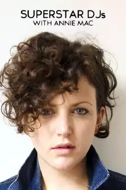 Superstar DJs: with Annie Mac