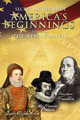 Secret Mysteries of America's Beginnings Volume 1: The New Atlantis