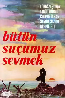 Bütün Suçumuz Sevmek