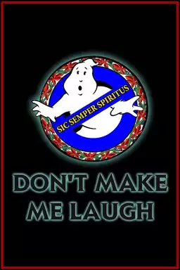 Ghostbusters, Virginia: Don't Make Me Laugh