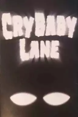Cry Baby Lane