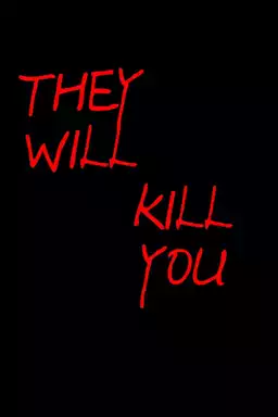 They Will Kill You