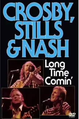 Crosby, Stills & Nash: Long Time Comin'