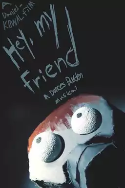 Hey, my Friend | A Dunces Burden Musical
