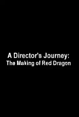 A Director's Journey: The Making of 'Red Dragon'