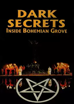 Dark Secrets: Inside Bohemian Grove