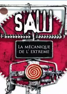 Saw - La mécanique de l'extrême