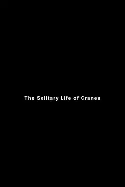 The Solitary Life of Cranes