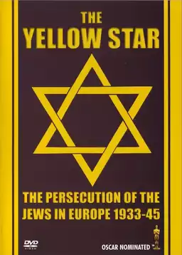 The Yellow Star: The Persecution of the Jews in Europe - 1933-1945