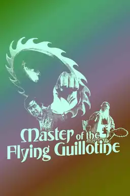 Master of the Flying Guillotine