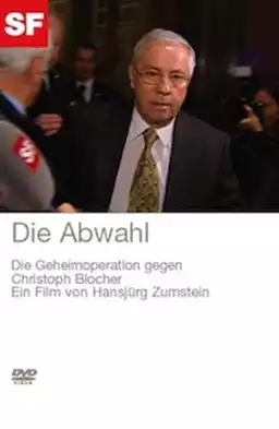 The voting out - the secret operation against Christoph Blocher